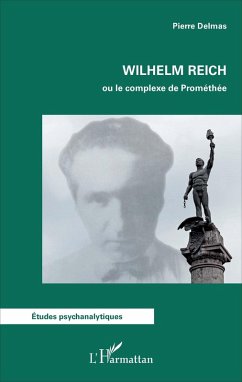 Wilhelm Reich ou le complexe de Prométhée (eBook, PDF) - Delmas