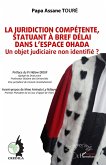 La juridiction compétente, statuant à bref délai dans l'espace OHADA (eBook, PDF)
