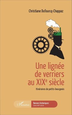 Une lignée de verriers au XIXe siècle (eBook, PDF) - Dufourcq-Chappaz