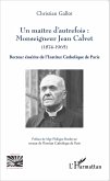 Un maître d'autrefois : Monseigneur Jean Calvet (1874-1965) (eBook, PDF)