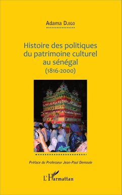 Cover Histoire des politiques du patrimoine culturel au Sénégal (1816-2000) (eBook, PDF)