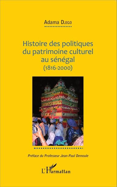 Histoire des politiques du patrimoine culturel au Sénégal (1816-2000) (eBook, PDF)