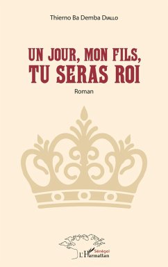 Un jour, mon fils, tu seras Roi (eBook, PDF) Cover Un jour, mon fils, tu seras Roi (eBook, PDF)