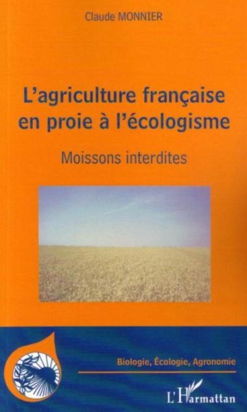 L'agriculture française en proie à l'écologisme (eBook, ePUB) L'agriculture française en proie à l'écologisme (eBook, ePUB)