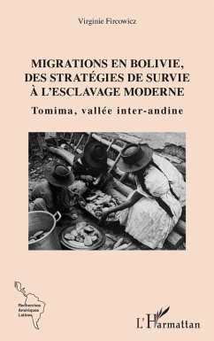 Migrations en Bolivie, des stratégies de survie à l'esclavage moderne (eBook, PDF) - Fircowicz