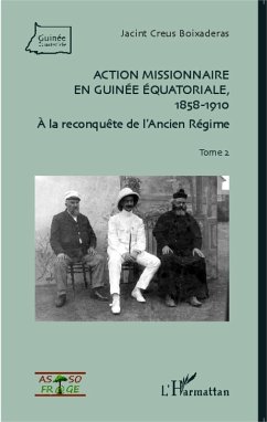 Cover Action missionnaire en Guinée Equatoriale, 1858-1910 Tome 2 (eBook, PDF)
