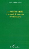 La naissance d'Haïti à la croisée de trois voies révolutionnaires (eBook, ePUB)