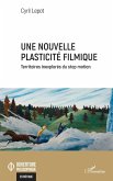 Une nouvelle plasticité filmique (eBook, PDF)