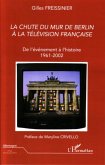 La chute du Mur de Berlin à la télévision française (eBook, ePUB)