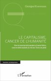 Le capitalisme, cancer de l'humanité (eBook, PDF)