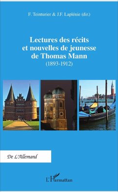 Lectures des récits et nouvelles de jeunesse de Thomas Mann (eBook, PDF) - Teinturier; Laplenie