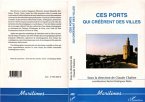 Ces ports qui créèrent des villes (eBook, PDF)