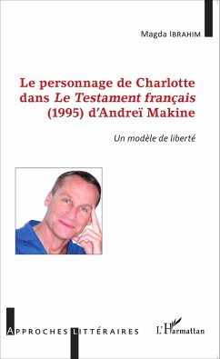 Le personnage de Charlotte dans le testament français (1995) d'Andreï Makine (eBook, PDF) - Ibrahim