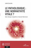 Le pathologique : une normativité vitale ? (eBook, PDF)