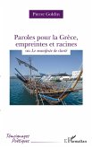 Paroles pour la Grèce, empreintes et racines (eBook, PDF)