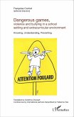Dangerous games, violence and bullying in a school setting and extracurricular environment (eBook, PDF)