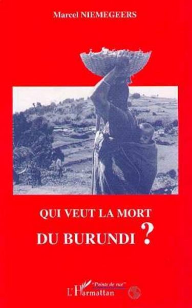 Qui veut la mort du Burundi? (eBook, PDF) Qui veut la mort du Burundi? (eBook, PDF)