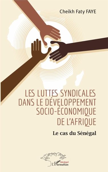 Les luttes syndicales dans le développement socio-économique de l'Afrique (eBook, PDF) Les luttes syndicales dans le développement socio-économique de l'Afrique (eBook, PDF)