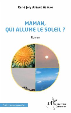 Maman, qui allume le soleil ? Roman (eBook, PDF) - Assako Assako