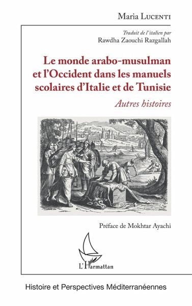 Le monde arabo-musulman et l'Occident dans les manuels scolaires d'Italie et de Tunisie (eBook, PDF)