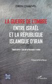 Guerre de l'ombre entre Israël et la République islamique de l'Iran (eBook, ePUB)