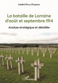 La bataille de Lorraine d'août et septembre 1914 (eBook, ePUB) La bataille de Lorraine d'août et septembre 1914 (eBook, ePUB)