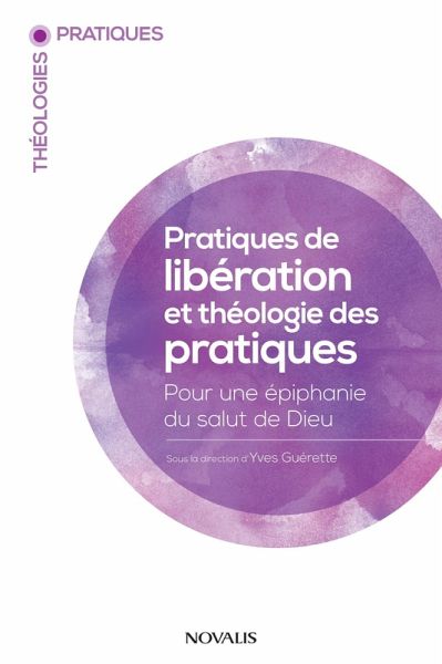 Pratiques de libération et théologie des pratiques (eBook, ePUB) Pratiques de libération et théologie des pratiques (eBook, ePUB)