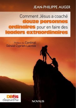 Cover Comment Jésus a coaché douze hommes ordinaires pour en faire des leaders extraordinaires (eBook, ePUB)