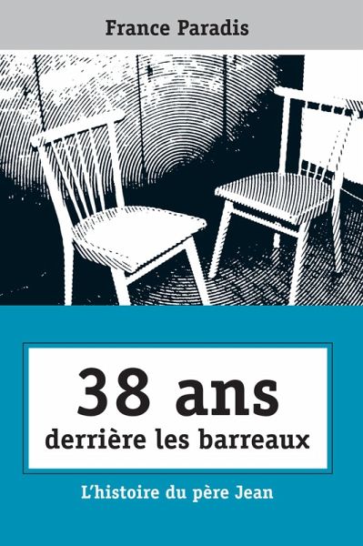 38 ans derrière les barreaux (eBook, PDF)