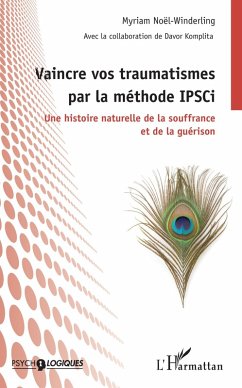Cover Vaincre vos traumatismes par la méthode IPSCi (eBook, ePUB)
