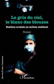 Le gris du ciel, le blanc des blouses (eBook, PDF)