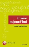 Croire aujourd'hui (eBook, PDF)