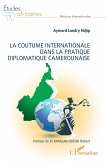 La coutume internationale dans la pratique diplomatique camerounaise (eBook, PDF)
