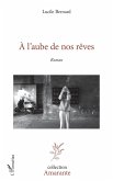 À l'aube de nos rêves (eBook, ePUB)