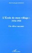 L'ECOLE DE MON VILLAGE : 1936-1958... - Bild 1