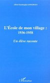 L'ECOLE DE MON VILLAGE : 1936-1958 (eBook, ePUB) L'ECOLE DE MON VILLAGE : 1936-1958 (eBook, ePUB)