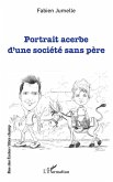 Portrait acerbe d'une société sans père (eBook, PDF)