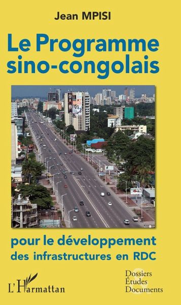 Le programme sino-congolais pour le développement des infrastructures en RDC (eBook, PDF) Le programme sino-congolais pour le développement des infrastructures en RDC (eBook, PDF)
