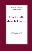 Une famille dans la guerre (1940-1945) (eBook, PDF) Une famille dans la guerre (1940-1945) (eBook, PDF)