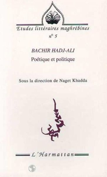 Bachir Hadj-Ali, poétique et politique (eBook, PDF) Bachir Hadj-Ali, poétique et politique (eBook, PDF)