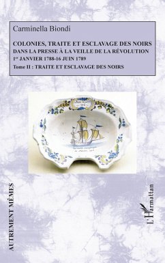 Colonies, traite et esclavage des noirs dans la presse à la veille de la Révolution (eBook, PDF) - Biondi