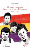 Quatre garçons dans la guerre d'Espagne (eBook, PDF) Quatre garçons dans la guerre d'Espagne (eBook, PDF)