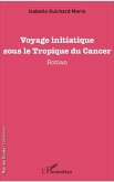 Voyage initiatique sous le Tropique du Cancer (eBook, PDF)