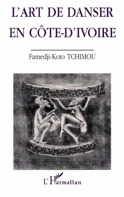 L'art de danser en Côte d'Ivoire (eBook, PDF) - Tchimou