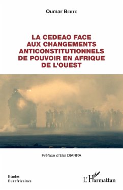 La CEDEAO face aux changements anticonstitutionnels de pouvoir en Afrique de l'Ouest (eBook, ePUB) - Berte