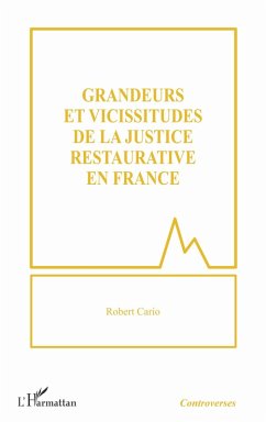 Cover Grandeurs et vicissitudes de la justice restaurative en France (eBook, PDF)