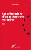 Les tribulations d'un technocrate européen (eBook, PDF) Les tribulations d'un technocrate européen (eBook, PDF)