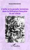 L'enfer et le paradis terrestres dans la littérature française du XXe siècle (eBook, PDF) L'enfer et le paradis terrestres dans la littérature française du XXe siècle (eBook, PDF)