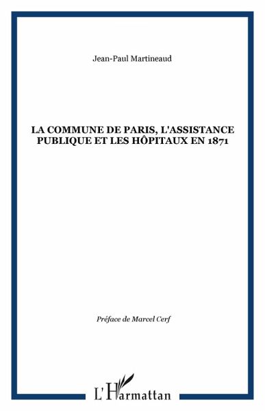 La Commune de Paris, l'Assistance publique et les hôpitaux en 1871 (eBook, ePUB) La Commune de Paris, l'Assistance publique et les hôpitaux en 1871 (eBook, ePUB)