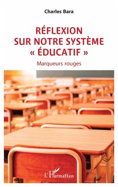 Réflexion sur notre système « éducatif » (eBook, PDF) - Bara